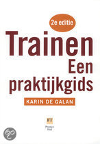 Trainen een praktijkgids - Karin de Galan